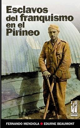 ESCLAVOS DEL FRANQUISMO EN EL PIRINEO | 9788481364576 | MENDIOLA, FERNANDO | Llibreria Aqualata | Comprar llibres en català i castellà online | Comprar llibres Igualada