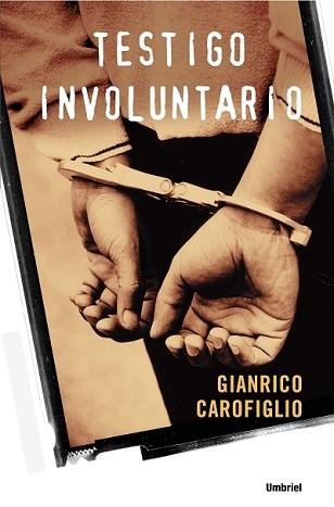 TESTIGO INVOLUNTARIO (GENERO NEGRO) | 9788489367227 | CAROFIGLIO, GIANRICO | Llibreria Aqualata | Comprar llibres en català i castellà online | Comprar llibres Igualada