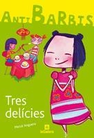 TRES DELICIES (ANTIBARBIES) | 9788424623753 | ANGUERA, MERCE | Llibreria Aqualata | Comprar llibres en català i castellà online | Comprar llibres Igualada