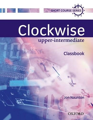 CLOCKWISE UPPER-INTERMEDIATE CLASSBOOK | 9780194340823 | NAUNTON, JON | Llibreria Aqualata | Comprar llibres en català i castellà online | Comprar llibres Igualada