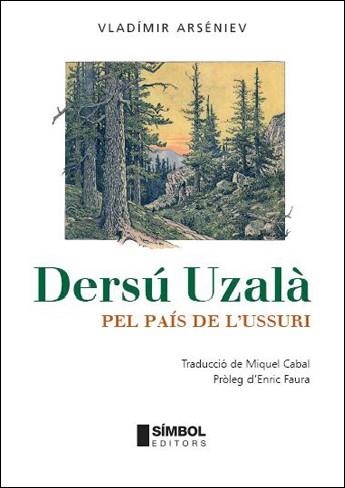 DERSU UZALA. PEL PAIS DE L'USSURI (VIATGES I VIATGERS 6) | 9788495987372 | ARSENIEV, VLADIMIR | Llibreria Aqualata | Comprar llibres en català i castellà online | Comprar llibres Igualada