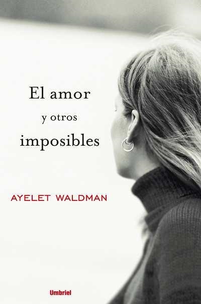 AMOR Y OTROS IMPOSIBLES, EL | 9788489367173 | AYELET, WALDMAN | Llibreria Aqualata | Comprar llibres en català i castellà online | Comprar llibres Igualada