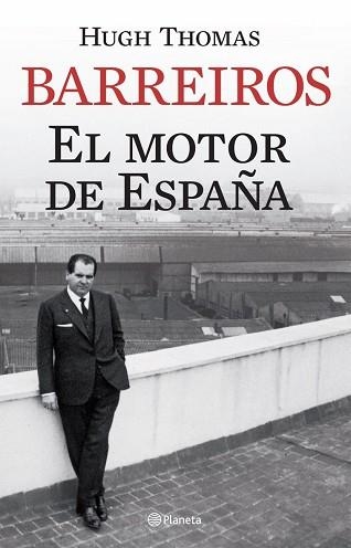 BARREIROS. EL MOTOR DE ESPAÑA | 9788408068341 | THOMAS, HUGH | Llibreria Aqualata | Comprar llibres en català i castellà online | Comprar llibres Igualada