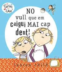 NO VULL QUE EM CAIGUI MAI CAP DENT (CARLES I LAIA) | 9788478718245 | CHILD, LAUREN | Llibreria Aqualata | Comprar libros en catalán y castellano online | Comprar libros Igualada