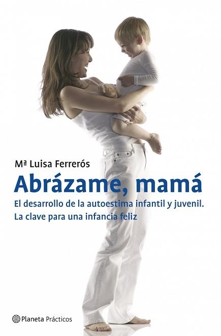 ABRAZAME, MAMA (PRACTICOS) | 9788408070894 | FERREROS, Mª LUISA | Llibreria Aqualata | Comprar llibres en català i castellà online | Comprar llibres Igualada