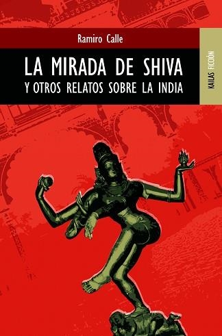 MIRADA DE SHIVA Y OTROS RELATOS DE LA INDIA, LA | 9788489624214 | CALLE, RAMIRO | Llibreria Aqualata | Comprar llibres en català i castellà online | Comprar llibres Igualada