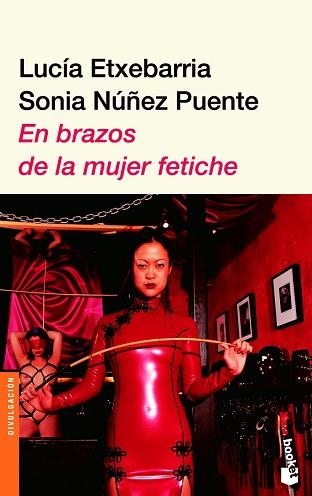 EN BRAZOS DE LA MUJER FETICHE (BOOKET 3055) | 9788423338931 | ETXEBARRIA, LUCIA - NUÑEZ PUENTE, SONIA | Llibreria Aqualata | Comprar llibres en català i castellà online | Comprar llibres Igualada