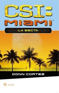 CSI MIAMI: LA SECTA (RBA BOLSILLO) | 9788478719884 | CORTEZ, DONN | Llibreria Aqualata | Comprar llibres en català i castellà online | Comprar llibres Igualada