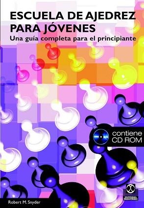 ESCUELA DE AJEDREZ PARA JOVENES + CD ROM | 9788480198868 | M. SNYDER, ROBERT | Llibreria Aqualata | Comprar llibres en català i castellà online | Comprar llibres Igualada