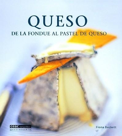 QUESO. DE LA FONDUE AL PASTEL DE QUESO | 9788432915987 | BECKETT, FIONA | Llibreria Aqualata | Comprar llibres en català i castellà online | Comprar llibres Igualada