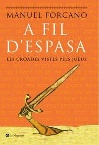 A FIL D'ESPASA. LES CROADES VISTES PELS JUEUS | 9788478719587 | FORCANO, MANUEL | Llibreria Aqualata | Comprar libros en catalán y castellano online | Comprar libros Igualada