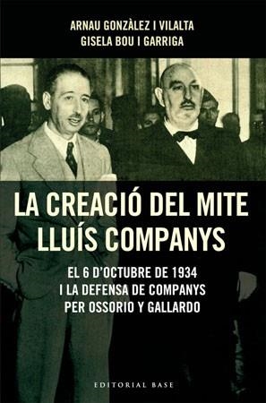 CREACIO DEL MITE LLUIS COMPANYS, LA (BASE 22) | 9788485031726 | GONZALEZ I VILALTA, ARNAU / BOU I GARRIGA, GISELA | Llibreria Aqualata | Comprar llibres en català i castellà online | Comprar llibres Igualada