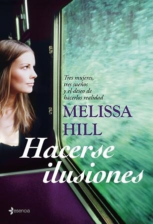 HACERSE ILUSIONES (ESENCIA) | 9788408071853 | HILL, MELISSA | Llibreria Aqualata | Comprar llibres en català i castellà online | Comprar llibres Igualada