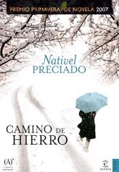 CAMINO DE HIERRO (PREMIO PRIMAVERA 2007) | 9788467024920 | PRECIADO, NATIVEL | Llibreria Aqualata | Comprar libros en catalán y castellano online | Comprar libros Igualada