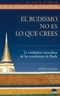 BUDISMO NO ES LO QUE CREES, EL (ONIRO 67) | 9788497542678 | HAGEN, STEVE | Llibreria Aqualata | Comprar llibres en català i castellà online | Comprar llibres Igualada