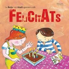 BERTA I EN MARTI APRENDEN A DIR FELICITATS | 9788483347782 | AUGE, MIREIA / OLIVERAS, LIDIA | Llibreria Aqualata | Comprar llibres en català i castellà online | Comprar llibres Igualada