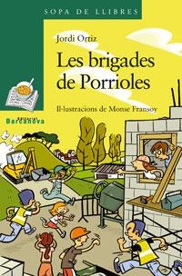 BRIGADES DE PORRIOLES, LES (SOPA DE LLIBRES VERD 139) | 9788448920869 | ORTIZ, JORDI | Llibreria Aqualata | Comprar llibres en català i castellà online | Comprar llibres Igualada