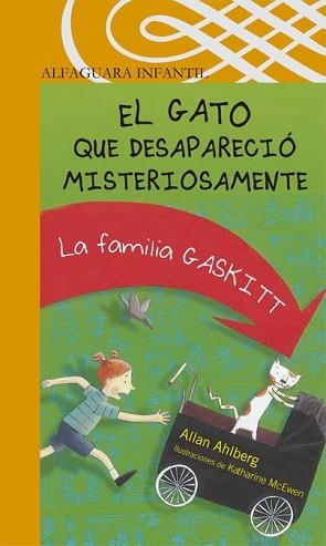 GATO QUE DESAPARECIO MISTERIOSAMENTE, EL (A PARTIR DE 6) | 9788420470757 | AHLBERG, ALLAN (1938- ) | Llibreria Aqualata | Comprar llibres en català i castellà online | Comprar llibres Igualada