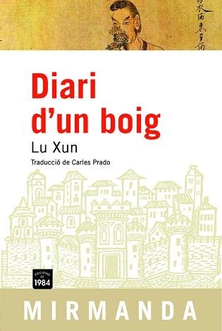 DIARI D'UN BOIG I ALTRES RELATS (MIRMANDA 45) | 9788496061866 | XUN, LU | Llibreria Aqualata | Comprar llibres en català i castellà online | Comprar llibres Igualada