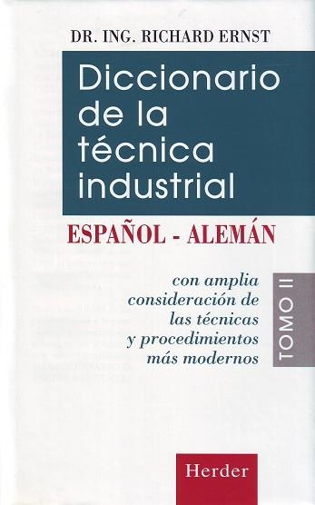 DICCIONARIO DE LA TECNICA INDUSTRIAL TOMO II ESPAÑOL-ALEMAN | 9788425419188 | ERNST, RICHARD | Llibreria Aqualata | Comprar llibres en català i castellà online | Comprar llibres Igualada