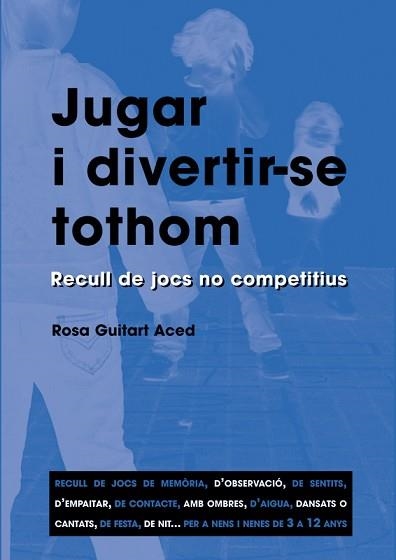 JUGAR I DIVERTIR-SE TOTHOM (BIB. DE GUIX 110) | 9788478271870 | GUITART, ROSA | Llibreria Aqualata | Comprar llibres en català i castellà online | Comprar llibres Igualada