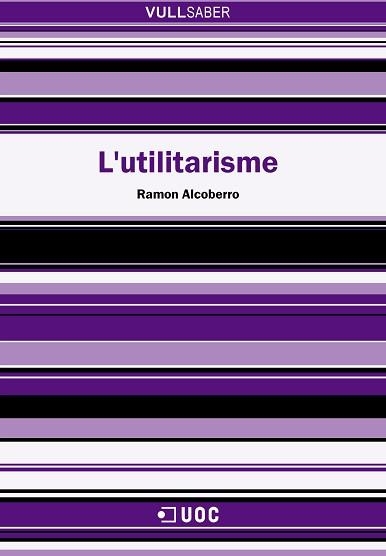 UTILITARISME, L' (VULL SABER 46) | 9788497885607 | ALCOBERRO, RAMON | Llibreria Aqualata | Comprar llibres en català i castellà online | Comprar llibres Igualada