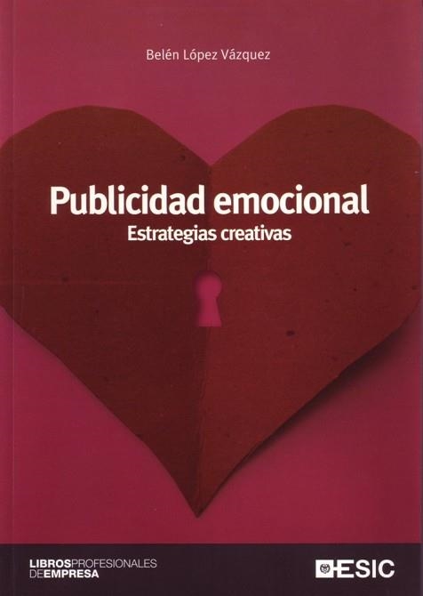 PUBLICIDAD EMOCIONAL. ESTRATEGIAS CREATIVAS | 9788473564885 | LOPEZ VAZQUEZ, BELEN | Llibreria Aqualata | Comprar llibres en català i castellà online | Comprar llibres Igualada