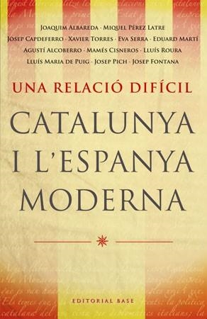 UNA RELACIO DIFICIL. CATALUNYA I L'ESPANYA MODERNA | 9788485031788 | AA.VV. | Llibreria Aqualata | Comprar llibres en català i castellà online | Comprar llibres Igualada