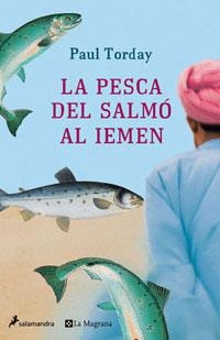 PESCA DEL SALMO AL IEMEN, AL (SALAMANDRA 215) | 9788479012182 | TORDAY, PAUL | Llibreria Aqualata | Comprar llibres en català i castellà online | Comprar llibres Igualada