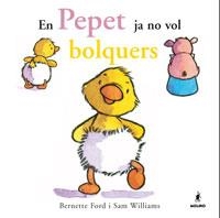 PEPET JA NO VOL BOLQUERS, EN | 9788478718993 | FORD, BERNETTE - WILLIAMS, SAM | Llibreria Aqualata | Comprar libros en catalán y castellano online | Comprar libros Igualada