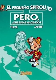 PERO ¿QUE ESTAS HACIENDO? (PEQUEÑO SPIROU 3) | 9788493538194 | TOME / JANRY | Llibreria Aqualata | Comprar llibres en català i castellà online | Comprar llibres Igualada