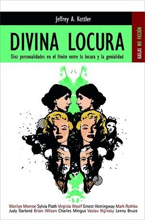 DIVINA LOCURA.DIEZ PERSONALIDADES EN EL LIMITE ENTRE LA LOCU | 9788489624245 | KOTTLER, JEFFREY A. | Llibreria Aqualata | Comprar llibres en català i castellà online | Comprar llibres Igualada