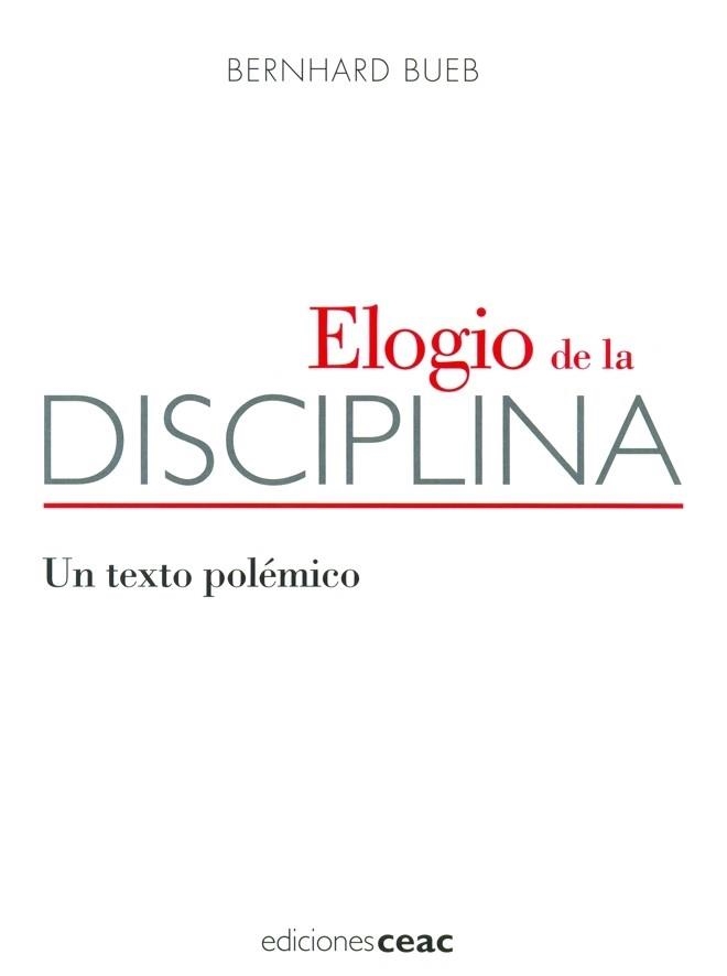 ELOGIO DE LA DISCIPLINA | 9788432917967 | BUEB, BERNHARD | Llibreria Aqualata | Comprar llibres en català i castellà online | Comprar llibres Igualada