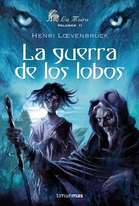 GUERRA DE LOS LOBOS, LA (LA MOIRA 2) | 9788448035631 | LOEVENBRUCK, HENRI | Llibreria Aqualata | Comprar llibres en català i castellà online | Comprar llibres Igualada