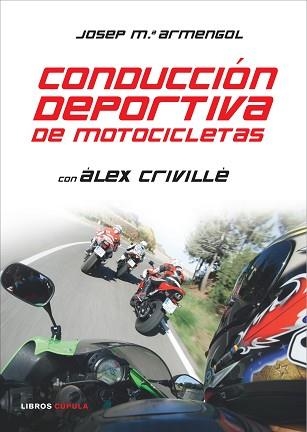 CONDUCCION DEPORTIVA DE MOTOCICLETAS CON ALEX CRIVILLE | 9788448047580 | ARMENGOL, JOSEP M. | Llibreria Aqualata | Comprar llibres en català i castellà online | Comprar llibres Igualada