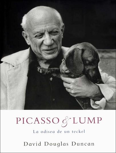 PICASSO & LUMP. LA ODISSEA DE UN TECKEL | 9788486702793 | DUNCAN, DAVID DOUGLAS | Llibreria Aqualata | Comprar llibres en català i castellà online | Comprar llibres Igualada