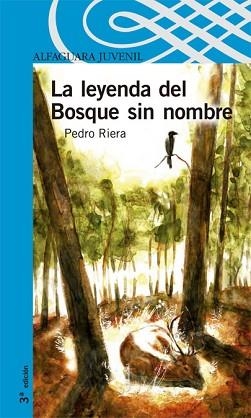 LEYENDA DEL BOSQUE SIN NOMBRE, LA (ALFAGUARA JUVENIL) | 9788420472003 | RIERA, PEDRO | Llibreria Aqualata | Comprar llibres en català i castellà online | Comprar llibres Igualada