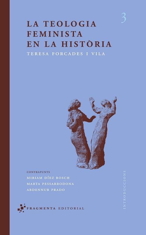 TEOLOGIA FEMINISTA EN LA HISTORIA, LA | 9788493569549 | FORCADES I VILA, TERESA | Llibreria Aqualata | Comprar llibres en català i castellà online | Comprar llibres Igualada