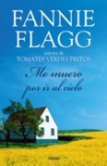 ME MUERO POR IR AL CIELO (PARA SIEMPRE) | 9788466628754 | FLAGG, FANNIE | Llibreria Aqualata | Comprar llibres en català i castellà online | Comprar llibres Igualada