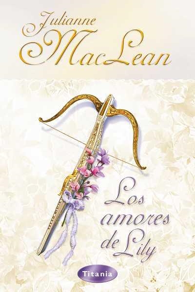 AMORES DE LILY, LOS | 9788496711167 | MACLEAN, JULIANNE | Llibreria Aqualata | Comprar llibres en català i castellà online | Comprar llibres Igualada