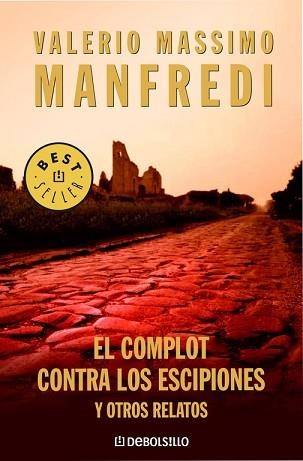 COMPLOT CONTRA LOS ESCIPIONES, EL. Y OTR (DEBOLSILLO 496-15) | 9788483463680 | MANFREDI, VALERIO MASSIMO | Llibreria Aqualata | Comprar llibres en català i castellà online | Comprar llibres Igualada