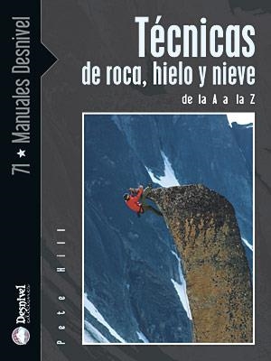 TECNICAS DE ROCA HIELO Y NIEVE DE LA A A LA Z (MANUALES 71) | 9788498290752 | HILL, PETER | Llibreria Aqualata | Comprar llibres en català i castellà online | Comprar llibres Igualada