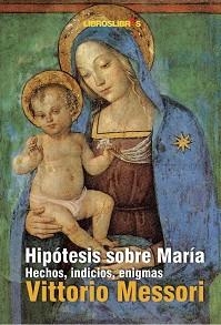 HIPOTESIS SOBRE MARIA. HECHOS, INDICIOS, ENIGMAS | 9788496088627 | MESSORI, VITTORIO | Llibreria Aqualata | Comprar llibres en català i castellà online | Comprar llibres Igualada