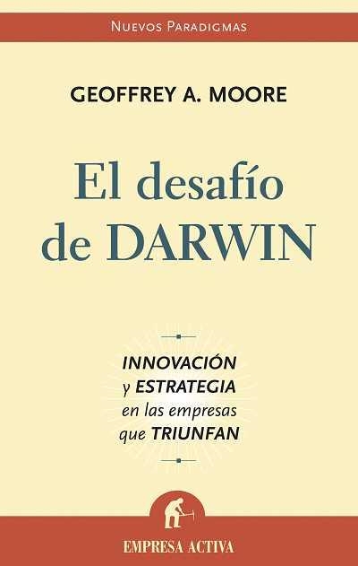 DESAFIO DE DARWIN.INNOVACION Y ESTRATEGIA EN LAS EMPRESAS | 9788496627253 | MOORE, GEOFFREY A. | Llibreria Aqualata | Comprar llibres en català i castellà online | Comprar llibres Igualada