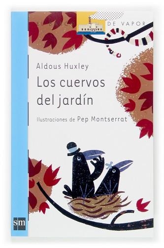 CUERVOS DEL JARDIN, LOS (BARCO DE VAPOR AZUL 137) | 9788467508789 | HUXLEY, ALDOUS | Llibreria Aqualata | Comprar llibres en català i castellà online | Comprar llibres Igualada