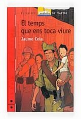 TEMPS QUE ENS TOCA VIURE, EL (VVVERMELL 140) | 9788466117685 | CELA, JAUME | Llibreria Aqualata | Comprar llibres en català i castellà online | Comprar llibres Igualada