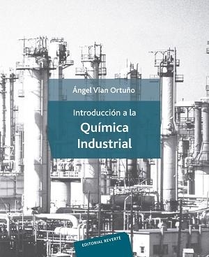 INTRODUCCION A LA QUIMICA INDUSTRIAL | 9788429179330 | VIAN ORTUÑO, ANGEL | Llibreria Aqualata | Comprar llibres en català i castellà online | Comprar llibres Igualada