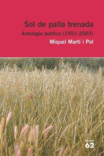 SOL DE PALLA TRENADA. ANTOLOGIA (EDUCACIO 62 20) | 9788429759228 | MARTI I POL, MIQUEL | Llibreria Aqualata | Comprar llibres en català i castellà online | Comprar llibres Igualada