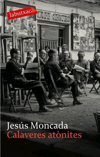 CALAVERES ATONITES (LABUTXACA) | 9788496863279 | MONCADA, JESUS | Llibreria Aqualata | Comprar libros en catalán y castellano online | Comprar libros Igualada