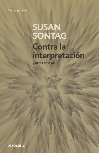 CONTRA LA INTERPRETACION Y OTROS ENSAYOS (CONTEMPORANE 610/8 | 9788483464205 | SONTAG, SUSAN | Llibreria Aqualata | Comprar libros en catalán y castellano online | Comprar libros Igualada